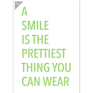 A Smile is the Prettiest Thing You Can Wear Stencil - A3 Size Stencil