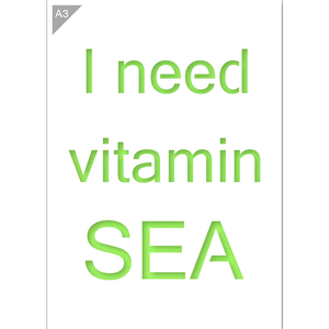 I Need Vitamin Sea Stencil - A3 Size Stencil