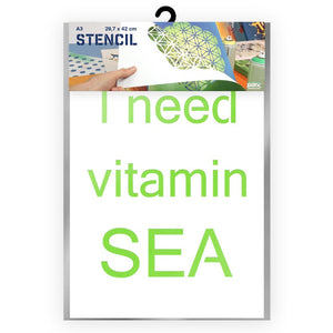 I Need Vitamin Sea Stencil - A3 Size Stencil