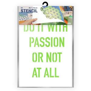 Do It With Passion Or Not At All Stencil - A3 Size Stencil